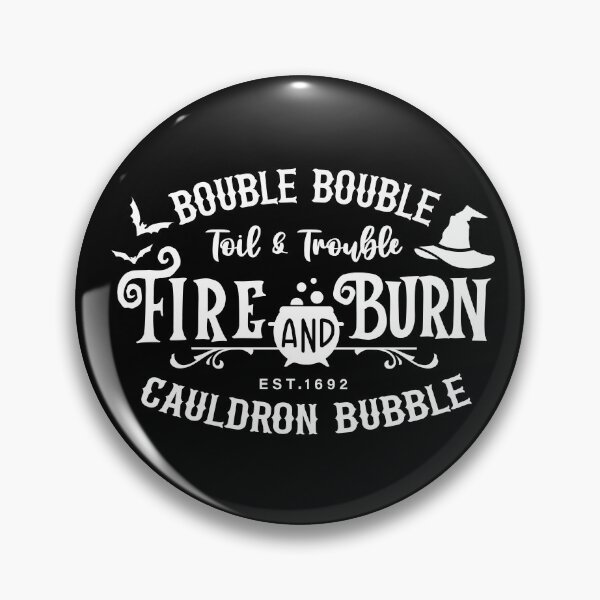 Item preview, Bouble Bouble toil and trouble fire and burn cauldron bubble designed and sold by ShutterKapan.