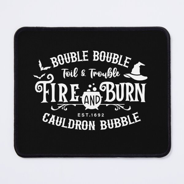 Item preview, Bouble Bouble toil and trouble fire and burn cauldron bubble designed and sold by ShutterKapan.
