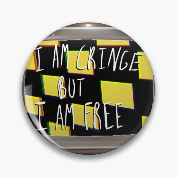 Item preview, I Am Cringe But I Am Free designed and sold by TheFryingPan.