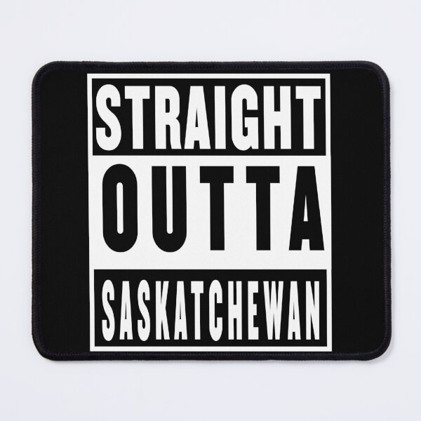 Item preview, straight outta Saskatchewan designed and sold by fooleproof.