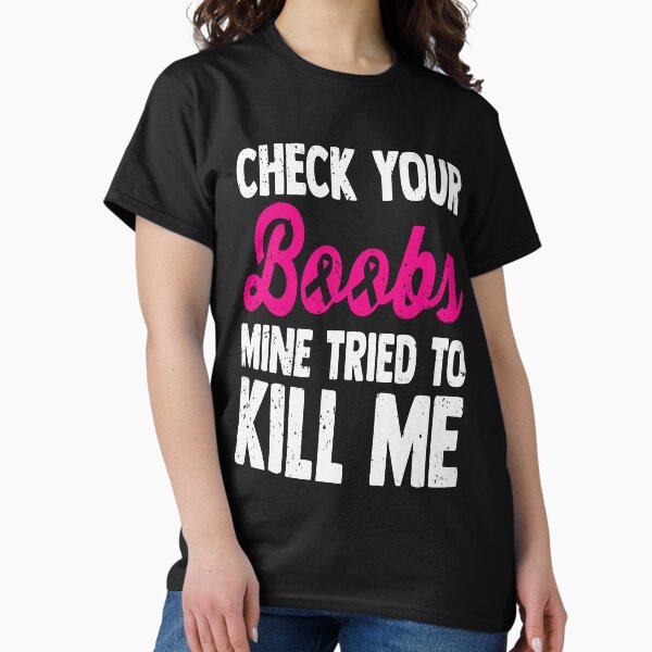 Artikel-Vorschau von Überprüfen Sie Ihre Brüste Mine versuchte, mich zu töten Brustkrebs-Idee für Frauen, designt und verkauft von king's Outfit.
