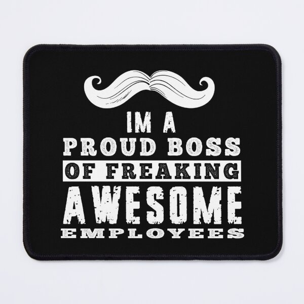 Item preview, im a proud boss of freaking awesome employees designed and sold by BOSHIRT.