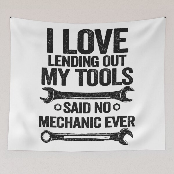 Item preview, I Love Lending Out My Tools Funny Mechanic designed and sold by Stronzi.