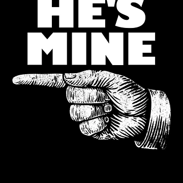 Imagen de la obra He's Mine Finger Pointing Left Matching Couple He's Mine Gear de DynamicDesign