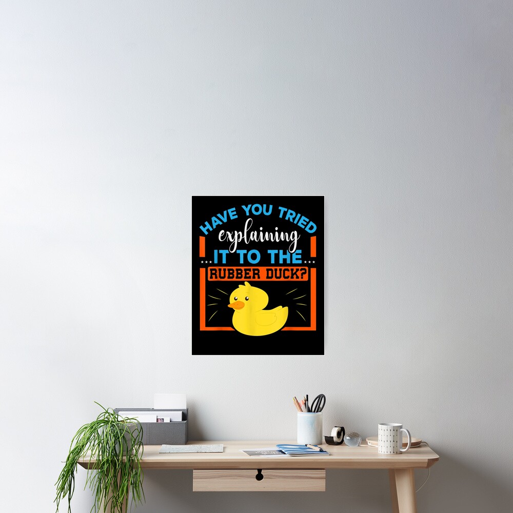 " Explain Rubber Duck Code Computer Programmer" Poster for Sale by
