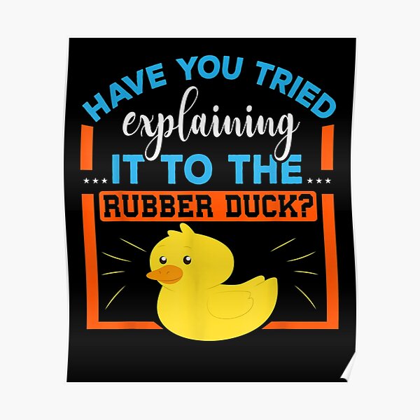 explain-rubber-duck-code-computer-programmer-poster-for-sale-by