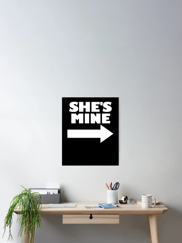 Imagen 2 de 3, Póster con la obra She's Mine Arrow Pointing Right Matching Couple She's Mine Gear, diseñada y vendida por DynamicDesign.