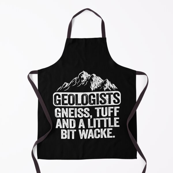 Item preview, Geologists Gneiss, Tuff And A Little Bit Wacke Geology Pun designed and sold by Stronzi.