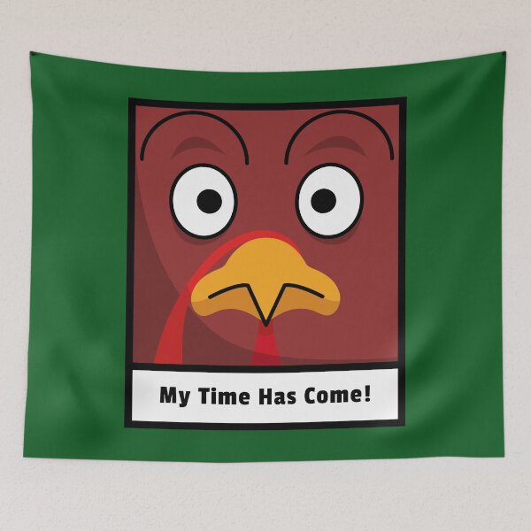 Item preview, My Time Has Come! | Thanksgiving Turkey designed and sold by LostTraveller.