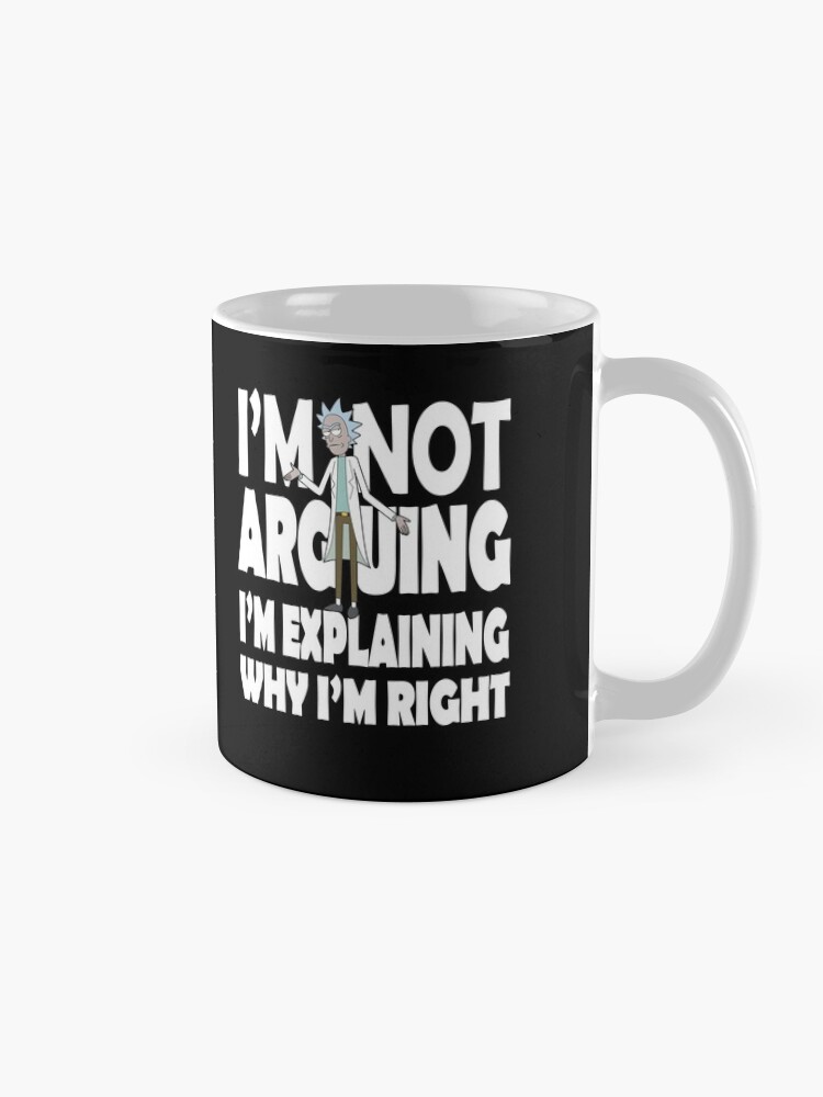 Alternate view of Rick and Morty I'm Not Arguing Mug