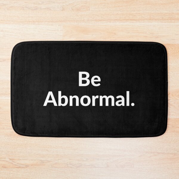 Item preview, Be Abnormal designed and sold by FreeWillDesign.