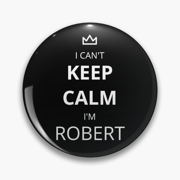 Item preview, I Can't Keep Calm I'm Robert designed and sold by lookperfect.