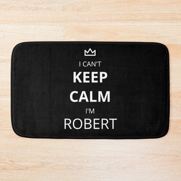Item preview, I Can't Keep Calm I'm Robert designed and sold by lookperfect.