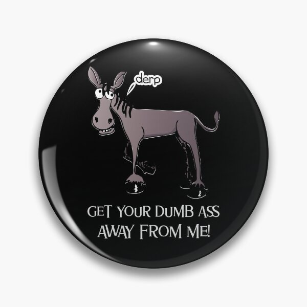 Item preview, Get Your Dumb Ass Away From Me Funny Donkey designed and sold by LeftFieldFunny.