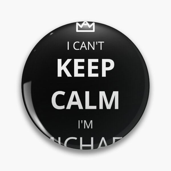 Item preview, I Can't Keep Calm I'm Michael designed and sold by lookperfect.