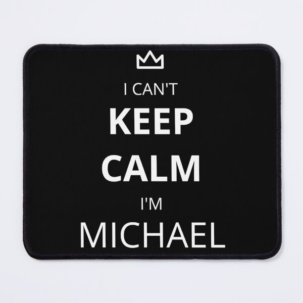 Item preview, I Can't Keep Calm I'm Michael designed and sold by lookperfect.