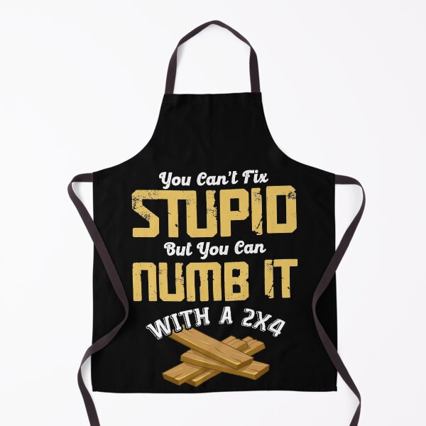 Item preview, You Can't Fix Stupid But You Can Numb It With 2x4 designed and sold by roxy7922.
