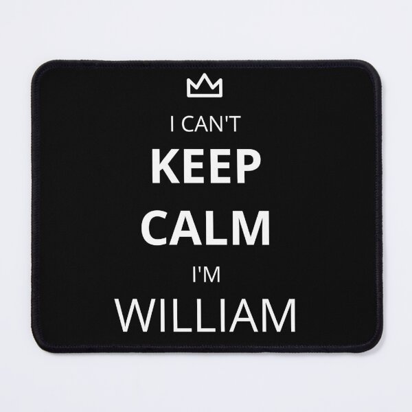 Item preview, I Can't Keep Calm I'm William designed and sold by lookperfect.