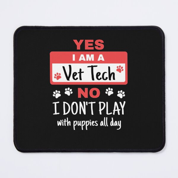 Item preview, Yes I Am A Vet Tech No I Don't Play With Puppies All Day designed and sold by jaygo.