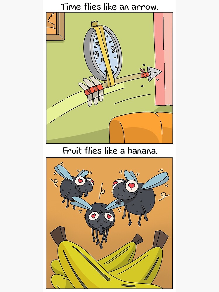 ""Time flies like an arrow. Fruit flies like a banana." Funny Cartoon" Poster for Sale by
