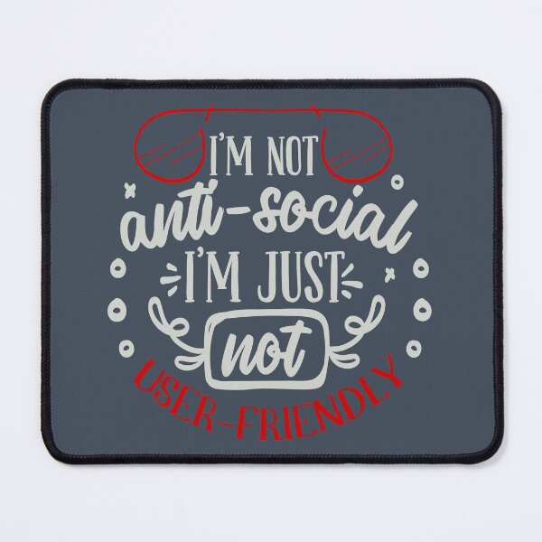 Item preview, I M not Anti Social I M Just not User Friendly designed and sold by FOX1999-Design.