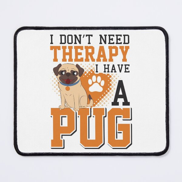 Item preview, I DON'T NEED THERAPY I HAVE A PUG COLLECTION designed and sold by JRM Tees & More Store.