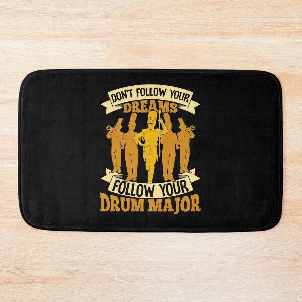 Item preview, Don't Follow Your Dreams Follow Your Drum Major designed and sold by Marcid95.