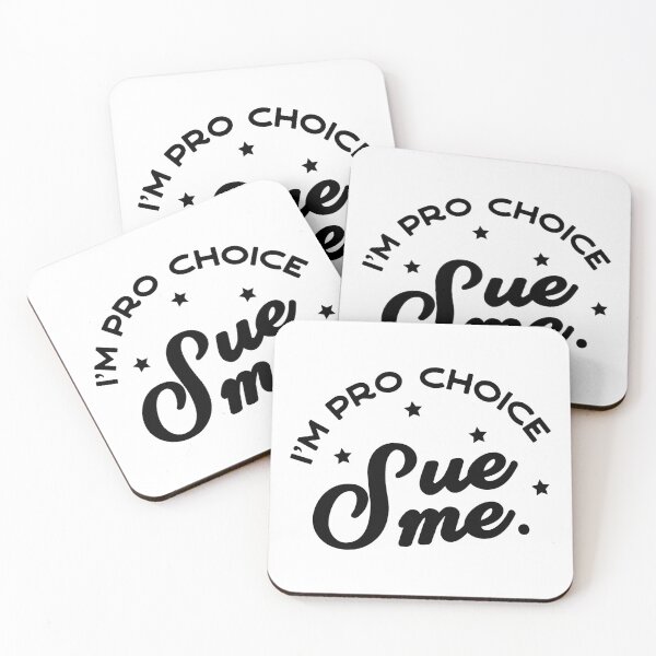 Item preview, I'm Pro Choice. Sue me. designed and sold by mickwithanm.