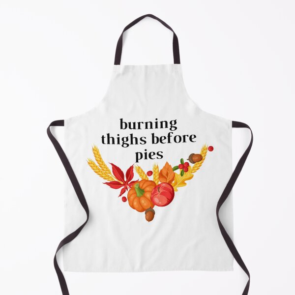 Item preview, Burning Thighs Before Pies funny Thanksgiving designed and sold by Stylish-choice.