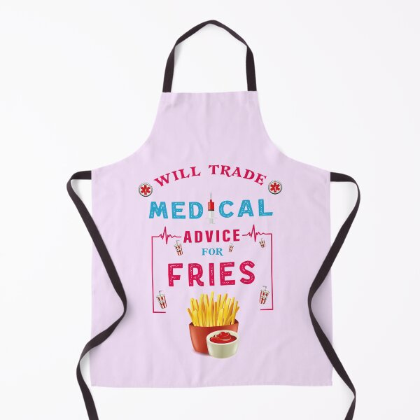 Item preview, Will Trade Medical Advice For Fries - Funny Fries Lover Quote For Doctor Nurse  designed and sold by Deezain.