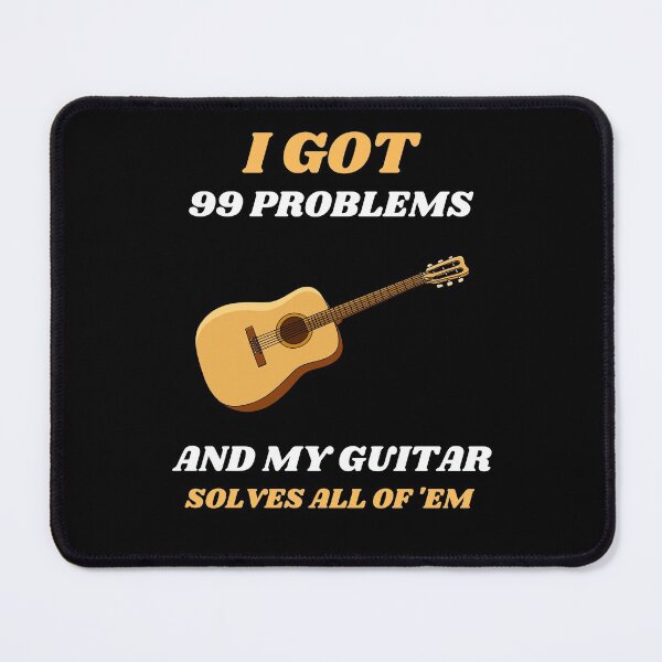 Item preview, I Got 99 Problems And My Guitar Solves All Of 'Em designed and sold by RusticHouse.