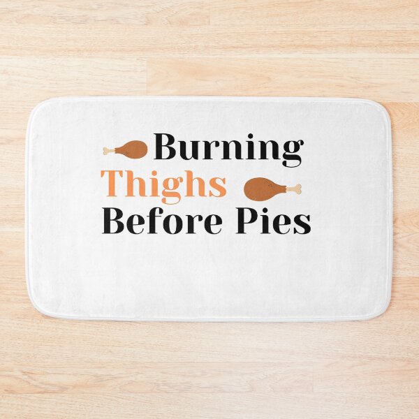 Item preview, Burning Thighs Before Pies funny Thanksgiving  designed and sold by Stylish-choice.