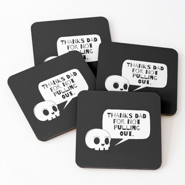 Item preview, Thanks Dad For Not Pulling Out designed and sold by WholesumArt.
