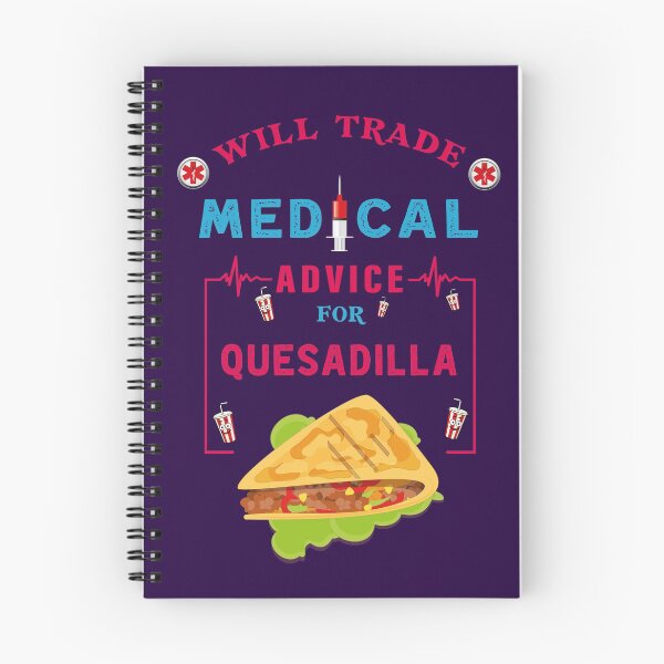 Item preview, Will Trade Medical Advice For Quesadilla - Funny Quesadilla Lover Quote For Doctor Nurse  designed and sold by Deezain.