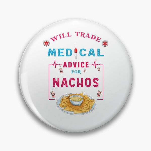 Item preview, Will Trade Medical Advice For Nachos - Funny Nachos Lover Quote For Doctor Nurse  designed and sold by Deezain.