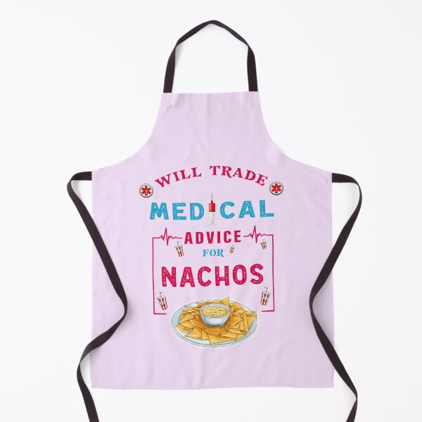 Item preview, Will Trade Medical Advice For Nachos - Funny Nachos Lover Quote For Doctor Nurse designed and sold by Deezain.