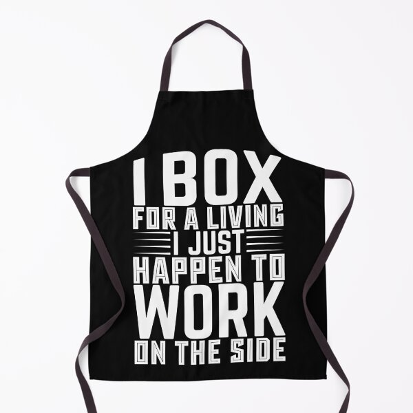 Item preview, I Box For A Living I Just Happen To Work On The Side - Sports Boxing designed and sold by LarrysDesigns.