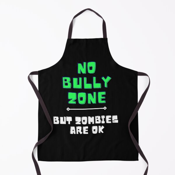 Item preview, Anti Bully slogan to stop bullying in No Bully Zone But Zombies are ok designed and sold by studio17designz.