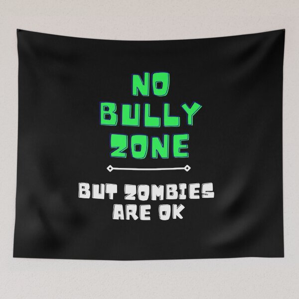 Item preview, Anti Bully slogan to stop bullying in No Bully Zone But Zombies are ok designed and sold by studio17designz.