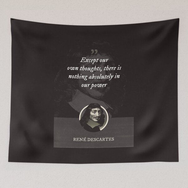 Item preview, René Descartes - Except our own thoughts, there is nothing absolutely in our power designed and sold by Syahrasi.