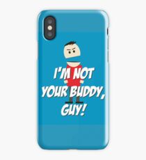 Not your buddy iPhone Case