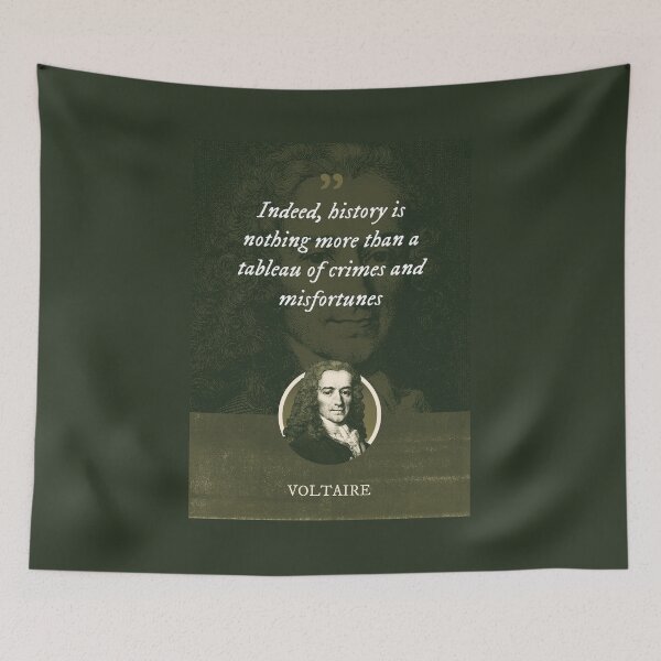 Item preview, Voltaire - Indeed, history is nothing more than a tableau of crimes and misfortunes designed and sold by Syahrasi.