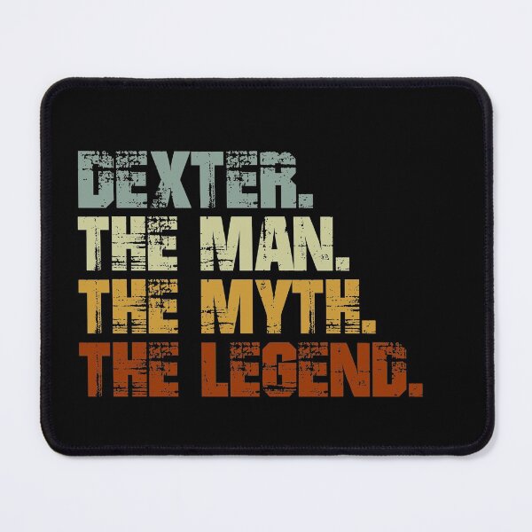 Item preview, Dexter The Man The Myth The Legend designed and sold by PapaLegend.