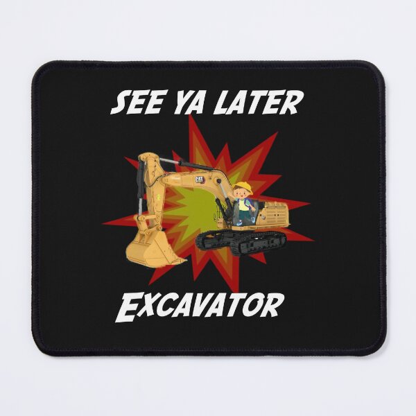 Item preview, See Ya Later Excavator, See You Later Excavator - for black background designed and sold by HazardPaay.
