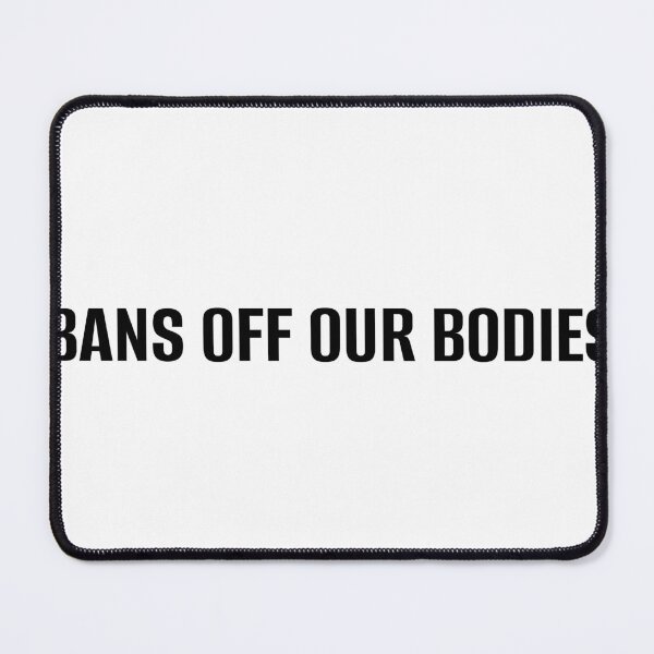 Item preview, bans off our bodies minimalist designed and sold by tropical_dream.