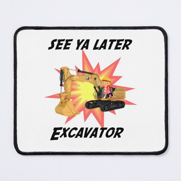Item preview, See Ya Later Excavator, See You Later Excavator - girl design designed and sold by HazardPaay.