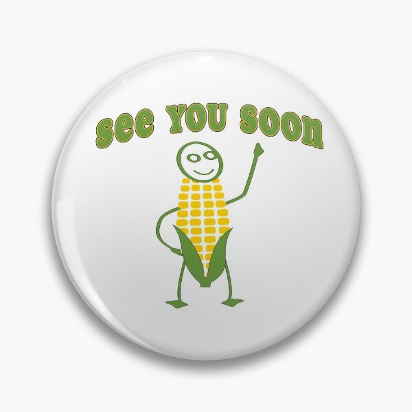 Item preview, Corn See You Soon designed and sold by PiperDownTees.