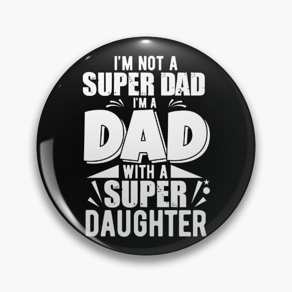 Item preview, I'm Not A Super Dad I'm A Dad With A Super Daughter  designed and sold by Punny Business UK.