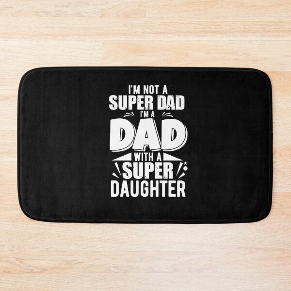 Item preview, I'm Not A Super Dad I'm A Dad With A Super Daughter  designed and sold by Punny Business UK.