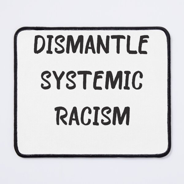 Item preview, dismantle systemic racism designed and sold by Medbouhouch.